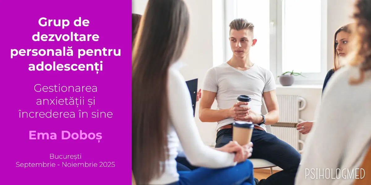 Grup de dezvoltare personală pentru adolescenți. Tematică: Gestionarea anxietății și încrederea în sine